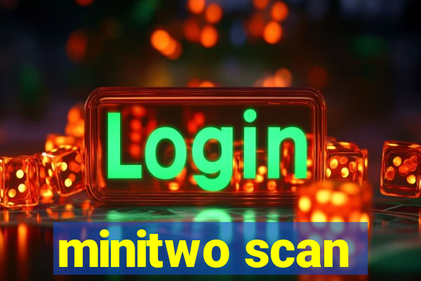 minitwo scan